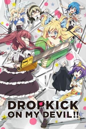 Drop Kick on My Devil!! streaming