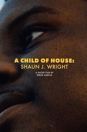 A Child of House: Shaun J. Wright streaming