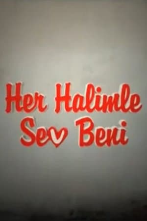 Her Halimle Sev Beni streaming