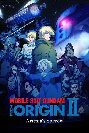Mobile Suit Gundam: The Origin II - Artesia's Sorrow streaming
