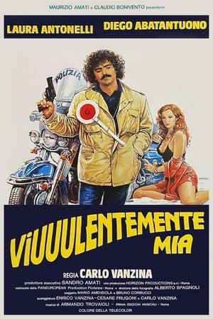 Viuuulentemente mia streaming