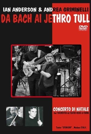 Ian Anderson & A. Griminelli - Da Bach Ai Jethro Tull - Concerto Di Natale 2004 streaming