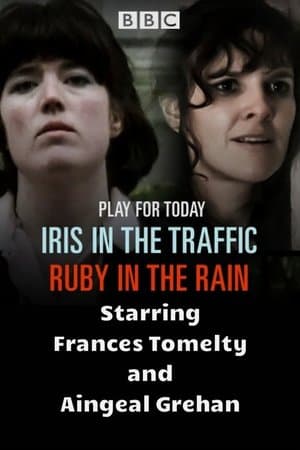Iris in the Traffic, Ruby in the Rain streaming