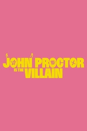 John Proctor Is the Villain streaming