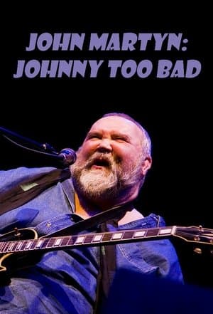John Martyn: Johnny Too Bad streaming