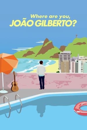 Where Are You, João Gilberto? streaming