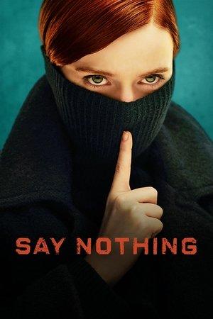 Say Nothing streaming