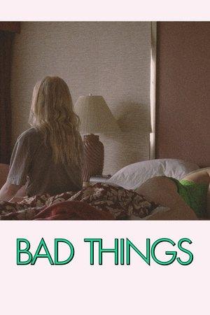 Bad Things streaming