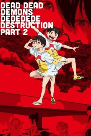 Dead Dead Demon's Dededede Destruction Part 2 streaming