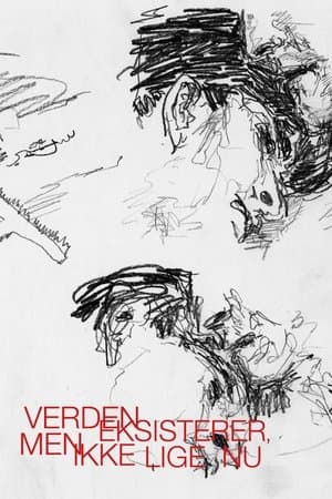 The World Exists, But Not Right Now streaming