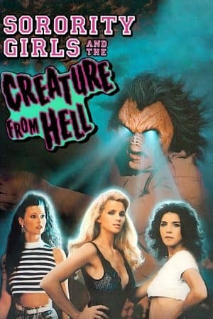Sorority Girls and the Creature from Hell streaming