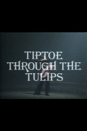 Tiptoe Through the Tulips streaming