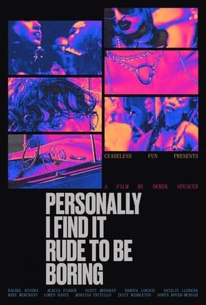 Personally I Find It Rude to Be Boring streaming