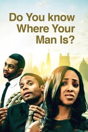Do You Know Where Your Man Is streaming