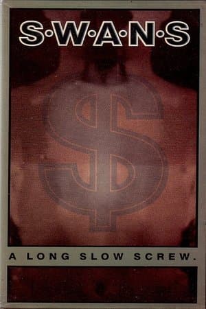 Swans: A Long Slow Screw. streaming
