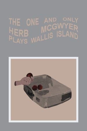 The One and Only Herb McGwyer Plays Wallis Island streaming