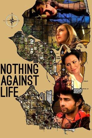 Nothing Against Life streaming