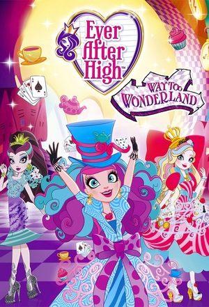 Ever After High: Vers le Pays des Merveilles streaming