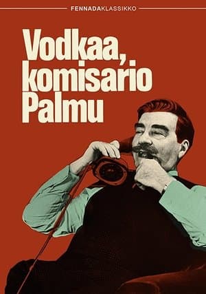 Vodkaa, komisario Palmu streaming