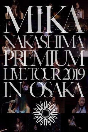 MIKA NAKASHIMA PREMIUM LIVE TOUR 2019 IN OSAKA streaming