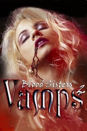 Vamps 2: Blood Sisters streaming