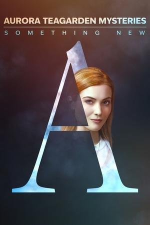 Aurora Teagarden Mysteries: Something New streaming