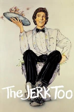 The Jerk, Too streaming
