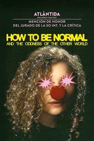 How to Be Normal and the Oddness of the Other World streaming