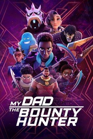 My Dad the Bounty Hunter streaming