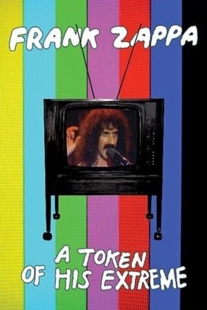 Frank Zappa: A Token Of His Extreme streaming