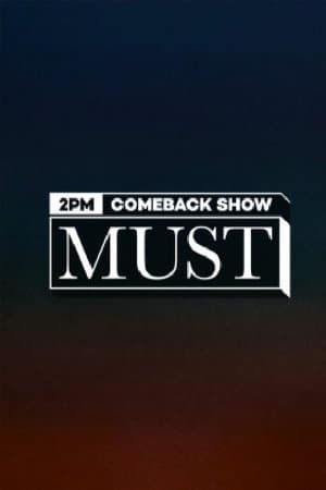2PM COMEBACK SHOW : MUST (머스트) streaming