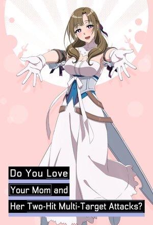 Do You Love Your Mom and Her Two-Hit Multi-Target Attacks? streaming