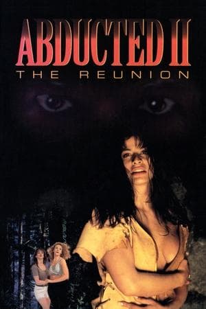 Abducted II: The Reunion streaming