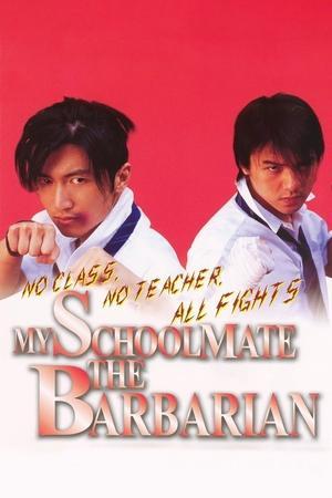 My Schoolmate, the Barbarian streaming