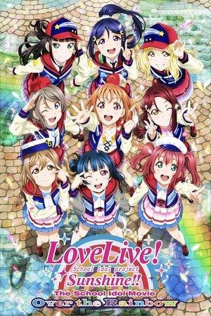 Love Live! Sunshine!! The School Idol Movie: Over the Rainbow streaming