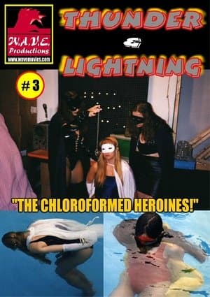 Thunder & Lightning 3: Chloroformed Heroines streaming