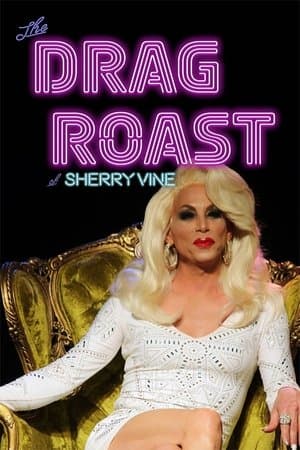 The Drag Roast of Sherry Vine streaming