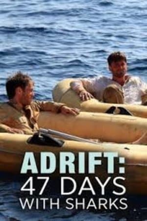 Adrift: 47 Days with Sharks streaming