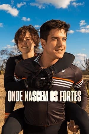 Onde Nascem os Fortes streaming