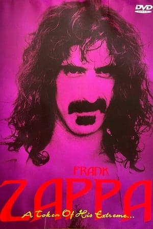 Frank Zappa: A Token of His Extreme streaming