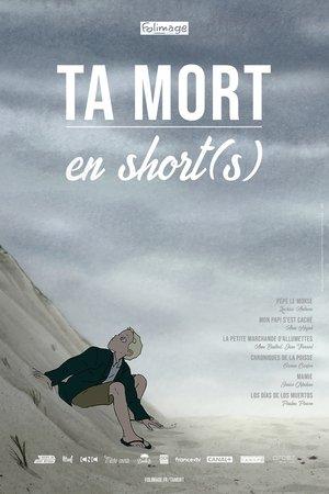 Ta mort en short(s) streaming