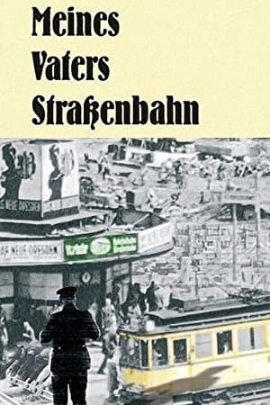 Meines Vaters Straßenbahn streaming