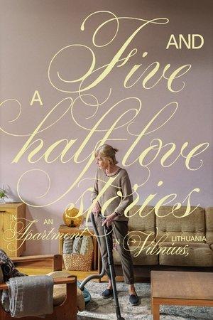 Five and a Half Love Stories in an Apartment in Vilnius, Lithuania streaming