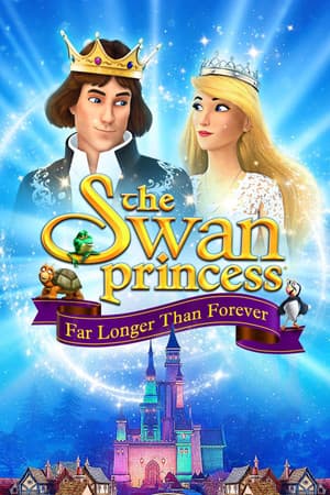 The Swan Princess: Far Longer Than Forever streaming