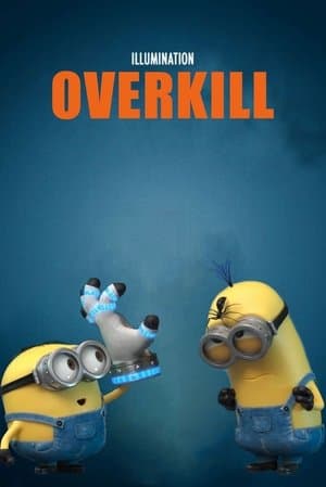 Minion Moments: Overkill streaming