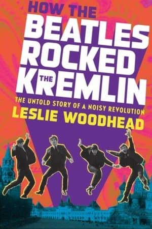 How the Beatles Rocked the Kremlin streaming