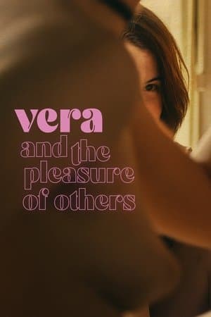 Vera and the Pleasure of Others streaming