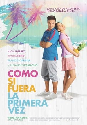 Como si Fuera la Primera Vez streaming