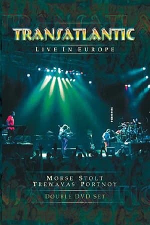 Transatlantic - Live in Europe streaming