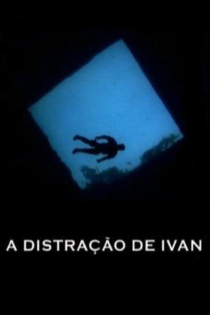 A Distração de Ivan streaming